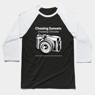 Chasing Sunsets Framing Dreams Photography Baseball T-Shirt